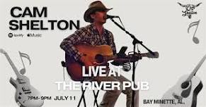 LIVE Music at The River Pub feat Cam Shelton