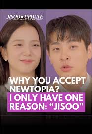 Park Jeongmin answer when he was ask ‘why you he joined/accept Newtopia’:  “I only have one reason: JISOO Let’s move onto the next question.” 250112