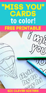 For more cards, click on the more button. Free Printable Miss You Cards To Color Six Clever Sisters