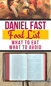 Daniel Fast Food List What You Should Eat And Avoid During Your Fast Daniel Fast Food List Daniel Fast Recipes Fast Food List