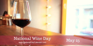 National Wine Day May 25 National Day Calendar Wine Drink Wine Day Wine Drinks