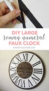 Check spelling or type a new query. Diy Large Roman Numeral Faux Clock A Heart Filled Home Diy Home Decor