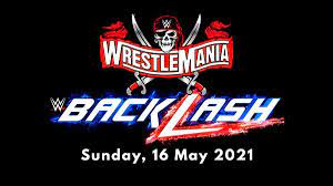 Kickoff live @6pm et , maincard live @7pm et. Wwe Wrestlemania Backlash 2021 Full Match Card Start Time How To Watch Future Tech Trends