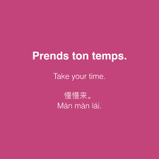 Prends Ton Temps La Vie N Est Qu Un Moment Bahasa Prancis Prancis Bahasa