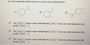 Solved For Each Compound, Which Isomer, Cis Or Trans, Is | Chegg.Com