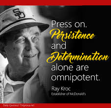 Ray kroc was an american businessman and entrepreneur who had a net worth of $600 million at the time of his death in 1984. Press On Persistence And Determination Alone Are Omnipotent Ray Kroc Quote Business Dontgiveup Leadership M Leadership Quotes Ray Kroc Career Lessons