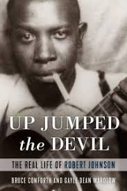 Conforth & Wardlow: Up Jumped the Devil: The Real Life of Robert Johnson