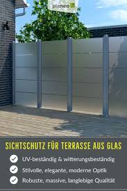 Sichtschutz Fur Terrasse Aus Glas Moderne Zaunelemente In Edler Optik Sichtschutz Sichtschutz Glas Sichtschutz Terrasse