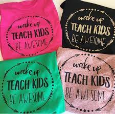 4.4 out of 5 stars 186. Awesome Teacher T Shirt Wake Up Teach Kids Be Awesome Teacher Shirts Teacher Tshirts Teaching Shirts