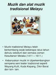 Ia juga menjadi ciri khas alat musik melayu. Muzik Dan Alat Muzik Tradisional Melayu