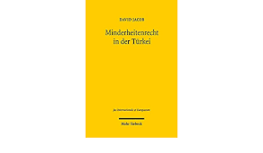 Amazon Com Minderheitenrecht In Der Turkei Recht Auf Eigene Existenz Religion Und Sprache Nichtnationaler Gemeinschaften In Der Turkischen Verfassung Und Im Internationale Et Europaeum German Edition 9783161541322 Jacob David Books