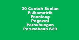 20 Contoh Soalan Psikometrik Penolong Pegawai Perhubungan Perusahaan S29 Kerjaya2u Com