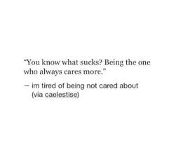 May you fall in love with someone, who never gets tired of saving you from your own chaos. Always Tired Quotes Tumblr Black And White Care Love More Quotes Tired Tumblr B W Dogtrainingobedienceschool Com
