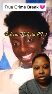 Felicia Blakely Story: The True Crime Breakdown