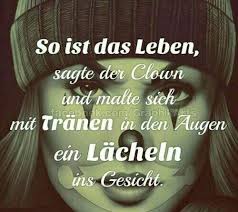 Schicksal sprüche traurig nachdenklich schöne sprüche zitate glücklich ist wer sein schicksa. So Ist Das Leben Sagte Der Clown Und Malte Sich Mit Tranen Ein Lacheln Ins Gesicht Aufmunternde Spruche Tiefsinnige Spruche Und Nachdenkliche Spruche