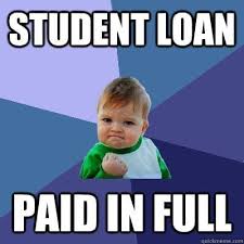 5 hilarious student loan memes. 8 Things I Did To Pay Off My Student Loan Debt Early
