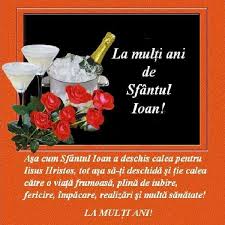 Ziua iubitei, mamei, celui mai bun prieten.sau a unei rude care vrei sa scapi si nu ai idei? Mesaje Sf Ion UrÄƒri FelicitÄƒri È™i Mesaje Foto Pe Care Le PuteÅ£i Trimite Prietenilor