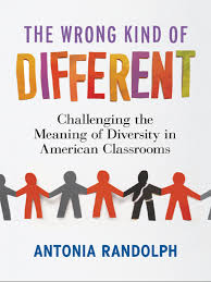 The Wrong Kind Of Different Challenging The Meaning Of Diversity In American Classrooms Ebook Classroom Books Education Network