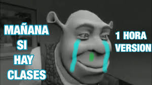 Mañana no hay clase :d , mañana si hay clases v': Manana Si Hay Clases 1 Hora Version Youtube