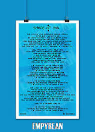 shape of you is actually a really random one because i went in to write songs for other people with a guy called steve mac and johnny mcdaid, and we were writing this song and i was like this would really work for rihanna, and then i started singing lyrics like putting van the man on the jukebox. Ed Sheeran Shape Of You Divide Song Lyric Poster Art Original Free Fast Shipping Ebay