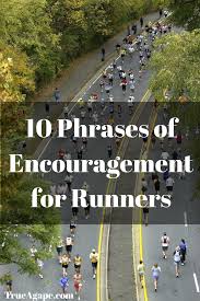 10 Phrases Of Encouragement For Runners Encouraging Phrases Fitness Encouragement Encouragement