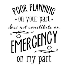 Home Decor Plaques Signs Poor Planning On Your Part Not Constitute Emergency On My Part Sign Wood Office Rustic Primitive Home Decor Plaques Signs