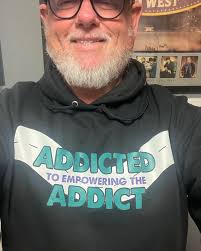 This hoodie says it all!!! Y'all have a good un and continue to pray for  the addicted..