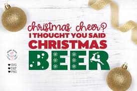 We have 297 free merry christmas vector logos, logo templates and icons. Christmas Cheer I Thought You Said Christmas Beer A Closer Look At The File Formats Svg Files Svg Files Are Di 2020