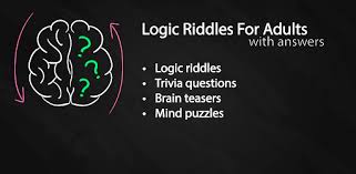 Fully solved examples with detailed answer description, explanation are given and it would be easy to understand. Logic Riddles For Adults Brain Teasers Puzzles Apps On Google Play