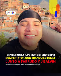 Louis BPM: Orgullo Venezolano Con ‘Tranquilo’ Remix