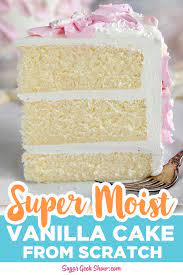 The Best Moist Vanilla Cake Recipe Recipe In 2021 Best Vanilla Cake Recipe Moist Vanilla Cake Vanilla Cake Recipe
