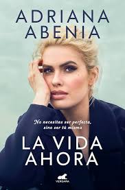 La vida ahora: No necesitas ser perfecta, sino ser tú misma eBook : Abenia,  Adriana: Amazon.es: Tienda Kindle