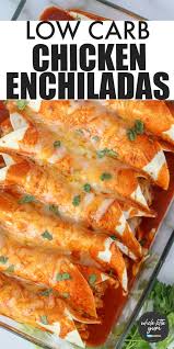 Low Carb Keto Chicken Enchiladas Recipe In 2020 Healthy Low Carb Dinners Low Carb Chicken Recipes Keto Recipes Dinner