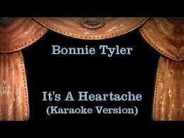 Bonnie tyler it's a heartache it's a heartache. Bonnie Tyler It S A Heartache Lyrics Karaoke Version Youtube