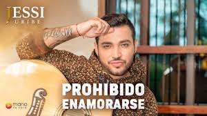 Jessi Uribe Prohibido Enamorarse Yomequedoencasa En 2020 Enamorada Canciones Youtube