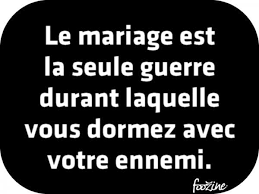 Le Mariage Est La Seule Guerre Mariage Citation Mariage Humour Proverbes Et Citations