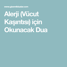 alerji vucut kasintisi icin okunacak dua alerjiler dualar sifa duasi