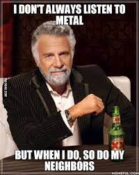 9gag Sorry Neighbors Yes It Has To Be That Loud Http 9gag Com Gag A6lrkn2 Ref Fbp Facebook