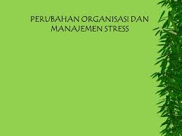 Jika tidak maka bersiaplah organisasi tersebut untuk mati. Perilaku Organisasi Oleh Dr Kristina Sedyastuti Mm Dosen Pascasarjana Ppt Download