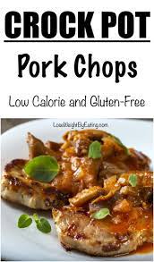 Easy Crockpot Pork Chop Recipe Low Calorie Recipe Pork Chop Recipes Crockpot Slow Cooker Pork Chops Recipes Healthy Pork Chop Recipes