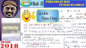 Grafik dari fungsi kuadrat menyerupai parabloa, sehingga dapat dikatakan juga sebagai fungsi parabola. Persamaan Dan Fungsi Kuadrat Smp Kelas 9 Buku Bse Revisi 2018 Matematika 2 1 Tinjau Ulang Youtube