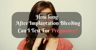 Many factors come into play as to how accurate the result might be. How Long After Implantation Bleeding Can I Test For Pregnancy