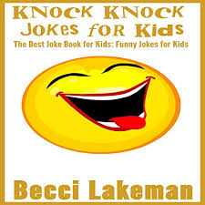 Kids jokes | fun for children. Knock Knock Jokes For Kids Audiobook Becci Lakeman Audible Co Uk