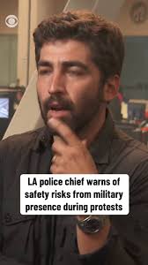 LA police chief warns of safety risks from military presence during  protests