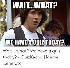 Read on for some hilarious trivia questions that will make your brain and your funny bone work overtime. 25 Best Memes About Quiz Meme Quiz Memes