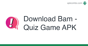 Forget grammar and complicated rules and download bam! Bam Quiz Game Apk 2 0 1 Android Game Download
