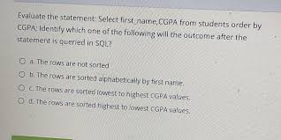 When executing a select query, the default rows are returned in an undefined order. Solved Which Of The Following Is A Valid Column Name In A Chegg Com