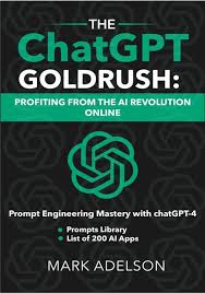The ChatGPT GoldRush: Profiting from the AI Revolution Online: Prompt  Engineering Mastery with ChatGPT See more