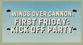 June First Friday: Wings Over Cannon Kickoff Party