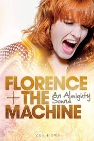Florence + The Machine: an almighty sound : Howe, Zoë: Amazon.com.be: Books